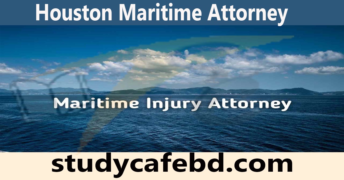 Houston Maritime Attorney : Types of Maritime and Act of Maritime in 2022