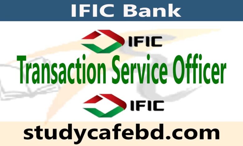 Transaction Service Officer Job circular at IFIC Bank 2022